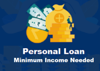 Personal Loan Minimum Income Required