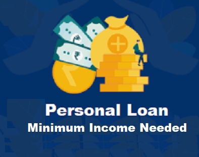 Personal Loan Minimum Income Required