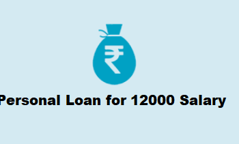 Personal Loan for 12000 Salary