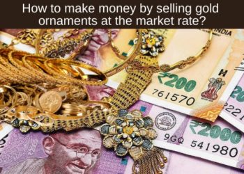 Make money by selling gold ornaments at the market rate